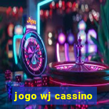 jogo wj cassino